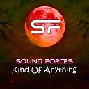 Sound Forces - Kind of Anything Full Edit