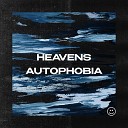 Autophobia - Heavens