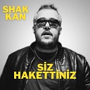 Shakkan - Siz Hakettiniz