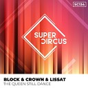 Block Crown Lissat - The Queen Still Dance Original Mix