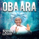 LADY EVANG TOYIN LESHI - Dami Lohun Ayo