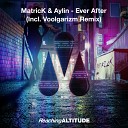 MatricK Aylin - Ever After Voolgarizm Remix