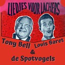Tony Bell Louis Baret feat De Spotvogels - Die Van Mij