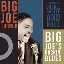 Big Joe Turner - Roll em Hawk Rerecorded