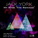 Jack York - My Mind The Remixes Ziggy Phunk Remix