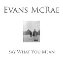 Evans McRae feat Lowri Evans Tom McRae - Say What You Mean