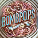 The Bombpops - Can O worms