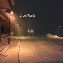 Rally - Cruel World