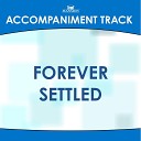 Mansion Accompaniment Tracks - Forever Settled High Key G Ab A with Background…