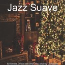 Jazz Suave - God Rest Ye Merry Gentlemen Opening Presents