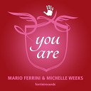Mario Ferrini Michelle Weeks - You Are Radio Version