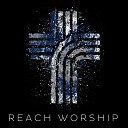Reach Worship - A Thousand Hallelujahs