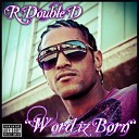 R Double D - Word Iz Born Rifo beat