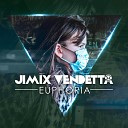 Jimix Vendetta - Euphoria Trance