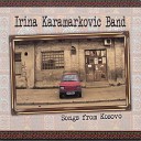 Irina Karamarkovic Band - Pristina Ce da Postane Turisticko Mesto