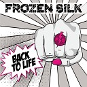 Frozen Silk - Break Away