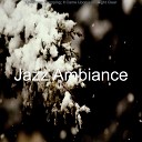 Jazz Ambiance - Christmas Eve In the Bleak Midwinter