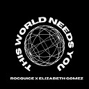 Rocquice feat Elizabeth Gomez - This World Needs You