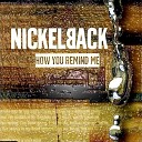 Nikelback - This is how to remind me