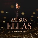 Ricardo Caballero - As Son Ellas