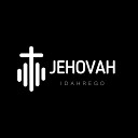 Idahrego - Jehovah