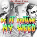 DC Stone DefTune - My Weed