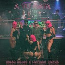 Isaac Rojas feat Lautaro Cativa - A Tu Gata