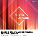 Block Crown Mike Ferullo feat Culum Frea - If You Could Read My Mind