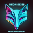 Rafael Wanderroscky - Neon Skies