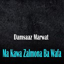 Damsaaz Marwat - Poh Shwom Cha Yar Da Na Razena