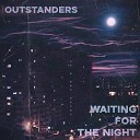 Outstanders - Waiting for the Night