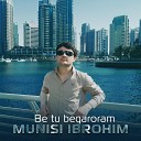 Munisi Ibrohim - Be tu beqaroram