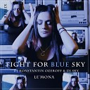 LE MONA dj konstantin ozeroff dj sky - Fight for Blue Sky Remix
