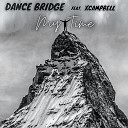 Dance Bridge feat XCampbell - My Time