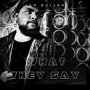 Ian Buller - What They Say