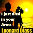 Leonard Diass - I Just Died in Your Arms Short