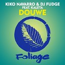 Kiko Navarro DJ Fudge Kaleta - Douwe Original Mix Edit
