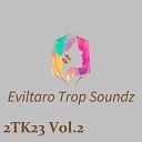 Eviltaro Trop Soundz - Chaos 2Tk23