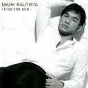 Mark Bautista - I Don t Wanna Say Goodbye