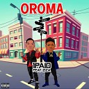 1paid feat ziza - Oroma