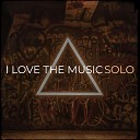 solo - I Love the Music