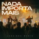 Lagoinha Music Vinicius Zulato Moni Templar - Nada Importa Mais Ao Vivo