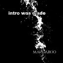 Mandaroo - Intro Was Made