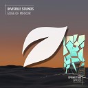 Invisible Sounds - Edge of Mirror Original Mix