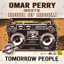 Omar Perry House Of Riddim - Tomorrow People