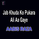 Aabis Raza - Aik Zakir Sham Puncha