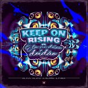 DJ Silv rio MC KVN MC ZKW feat Love Funk DJ F… - Keep On Rising Vs Ela Me Deixa Doid o Remix