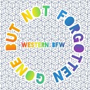 Western bfw - Gone but not forgotten