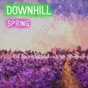 Downhill - Spring