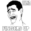 Hyper Crush - Fingers Up